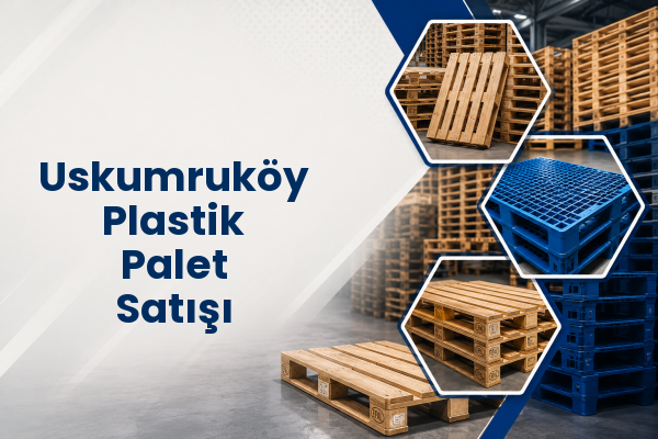 Uskumruköy Plastik Palet Satışı 