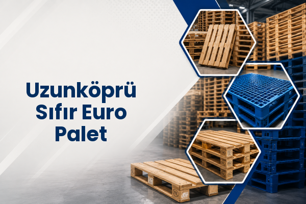 Uzunköprü Sıfır Euro Palet 