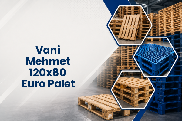 Vani Mehmet 120x80 Euro Palet 