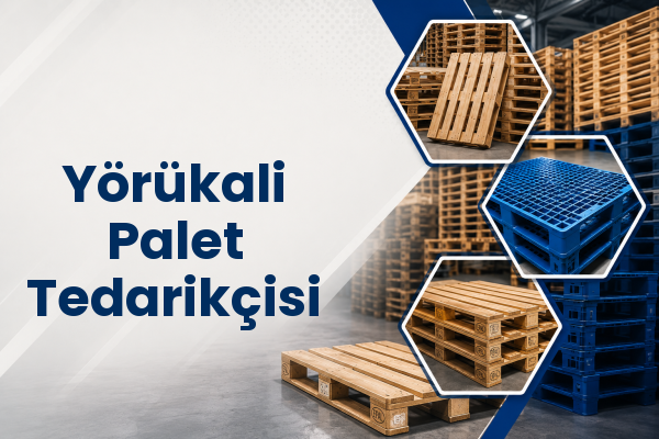 Yörükali Palet Tedarikçisi 