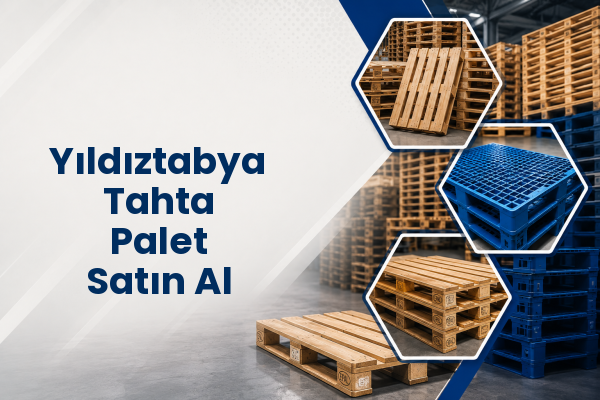 Yıldıztabya Tahta Palet Satın Al 