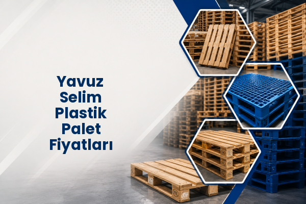 Yavuz Selim Plastik Palet Fiyatları 
