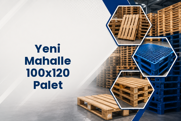 Yeni Mahalle 100x120 Palet 