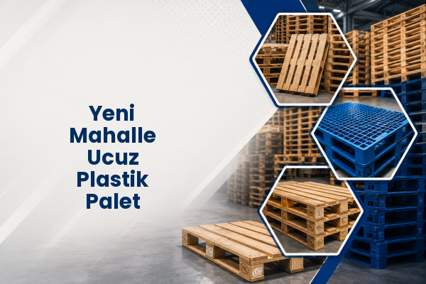 Yeni Mahalle Ucuz Plastik Palet 