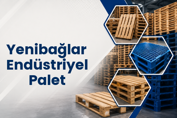Yenibağlar Endüstriyel Palet 